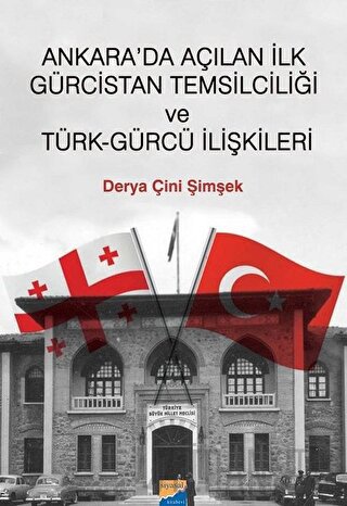 Ankara'da Açılan İlk Gürcistan Temsilciliği ve Türk-Gürcü İlişkileri
