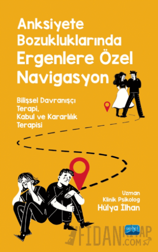 Anksiyete Bozukluklarında Ergene Özel Navigasyon