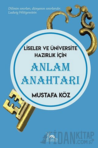 Anlam Anahtarı - Liseler Ve Üniversite Hazırlık İçin Mustafa Köz