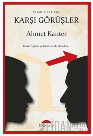 Anlam Odağında Karşı Görüşler Ahmet Kanter