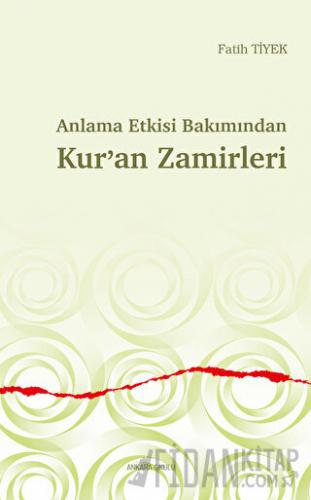 Anlama Etkisi Bakımından Kur’an Zamirleri