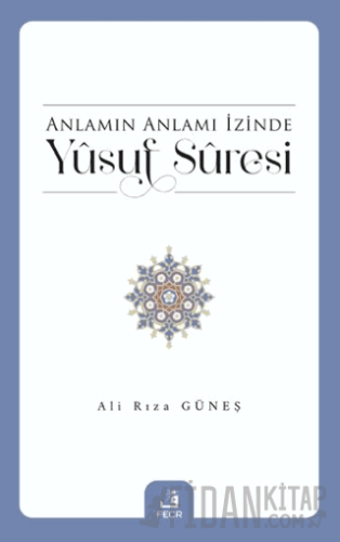 Anlamın Anlamı İzinde Yusuf Suresi