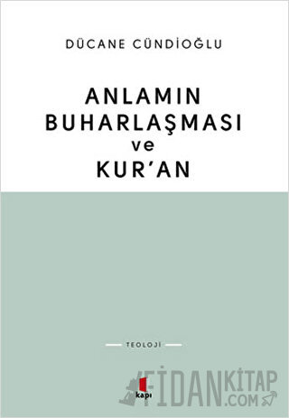 Anlamın Buharlaşması ve Kur’an