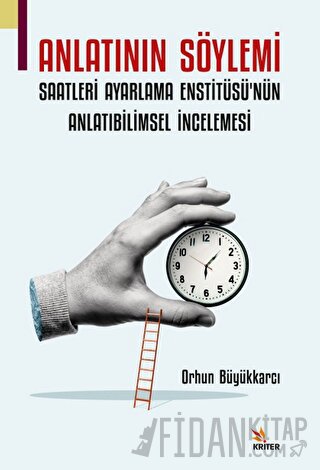 Anlatının Söylemi: Saatleri Ayarlama Enstitüsü’nün Anlatıbilimsel İncelemesi