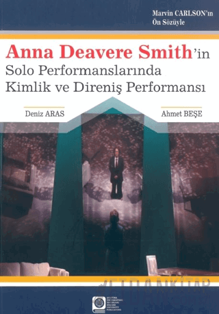 Anna Deavere Smith ‘in Solo Performanslarında Kimlik ve Direniş Perfor
