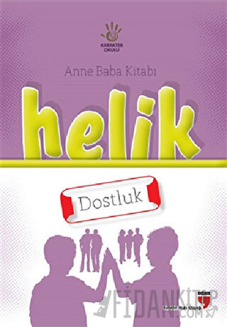 Anne Baba Kitabı: Helik - Dostluk