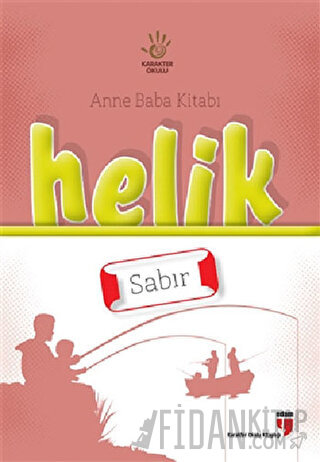 Anne Baba Kitabı: Helik - Sabır