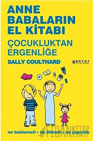 Anne Babaların El Kitabı - Çocukluktan Ergenliğe Sally Coulthard