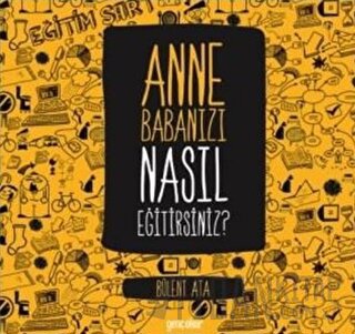 Anne Babanızı Nasıl Eğitirsiniz?