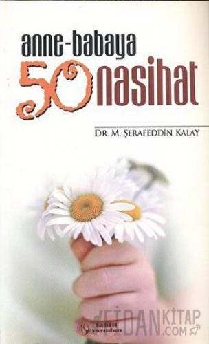 Anne-Babaya 50 Nasihat M. Şerafeddin Kalay