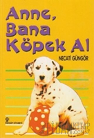 Anne, Bana Köpek Al Necati Güngör