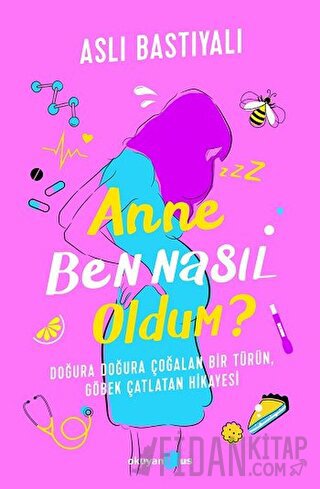 Anne Ben Nasıl Oldum?