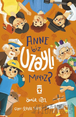 Anne Biz Uzaylı Mıyız? Ömür Uzel