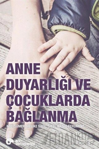 Anne Duyarlığı ve Çocuklarda Bağlanma