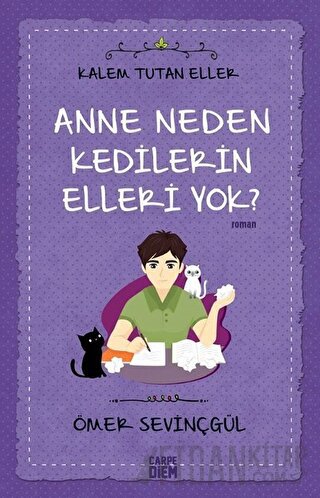 Anne Neden Kedilerin Elleri Yok? - Kalem Tutan Eller