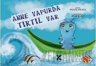 Anne Vapurda Tırtıl Var