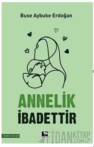 Annelik İbadettir