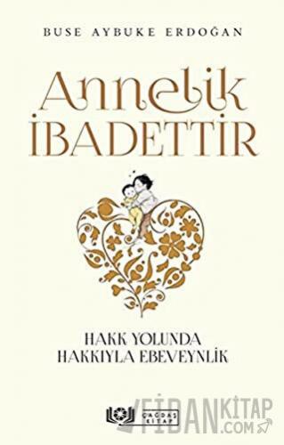 Annelik İbadettir