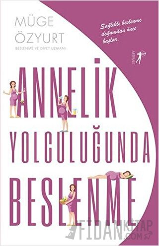 Annelik Yolculuğunda Beslenme