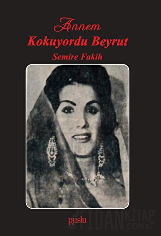 Annem Kokuyordu Beyrut Semire Fakih