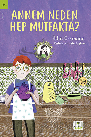 Annem Neden Hep Mutfakta?