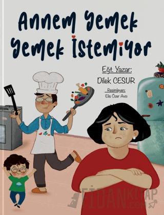 Annem Yemek Yemek İstemiyor