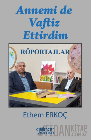 Annemi de Vaftiz Ettirdim Ethem Erkoç