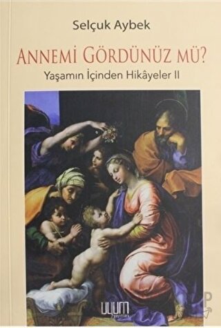 Annemi Gördünüz Mü?