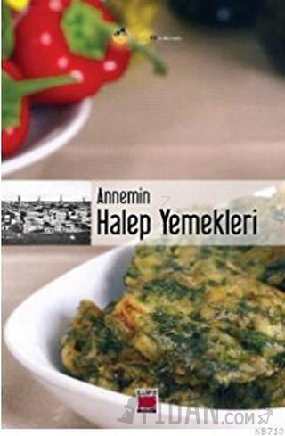 Annemin Halep Yemekleri (Ciltli)