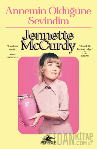 Annemin Öldüğüne Sevindim Jennette McCurdy