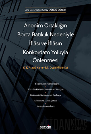 Anonim Ortaklığın Borca Batıklık Nedeniyle İflası ve İflasın Konkordato Yoluyla Önlenmesi