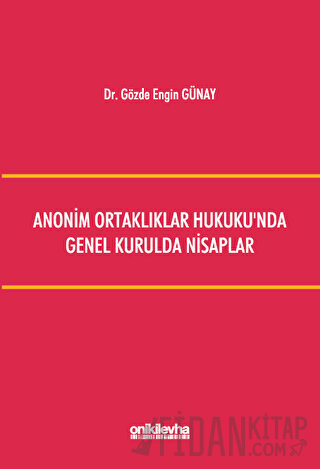 Anonim Ortaklıklar Hukuku'nda Genel Kurulda Nisaplar