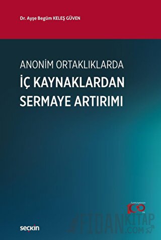 Anonim Ortaklıklarda İç Kaynaklardan Sermaye Artırımı (Ciltli)