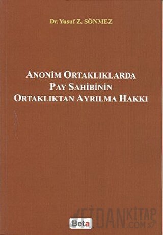 Anonim Ortaklıklarda Pay Sahibinin Ortaklıktan Ayrılma Hakkı