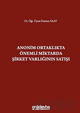Anonim Ortaklıkta Önemli Miktarda Şirket Varlığının Satışı (Ciltli)