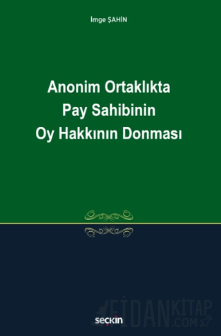 Anonim Ortaklıkta Pay Sahibinin Oy Hakkının Donması