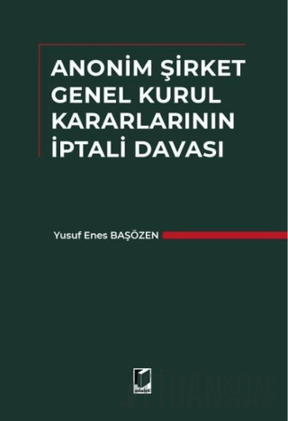 Anonim Şirket Genel Kurul Kararlarının İptali Davası (Ciltli)