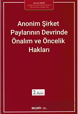 Anonim Şirket Paylarının Devrinde Önalım ve Öncelik Hakları (Ciltli)