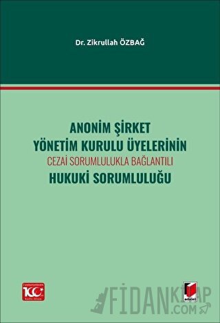 Anonim Şirket Yönetim Kurulu Üyelerinin Cezai Sorumlulukla BağlantılıHukuki Sorumluluğu (Ciltli)