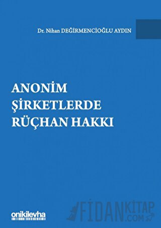 Anonim Şirketlerde Rüçhan Hakkı (Ciltli)