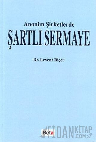 Anonim Şirketlerde Şartlı Sermaye