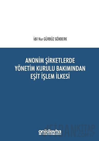 Anonim Şirketlerde Yönetim Kurulu Bakımından Eşit İşlem İlkesi