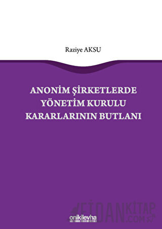 Anonim Şirketlerde Yönetim Kurulu Kararlarının Butlanı (Ciltli)
