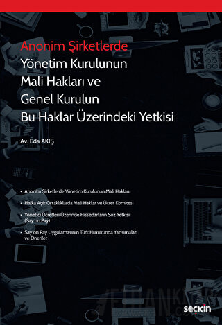 Anonim Şirketlerde Yönetim Kurulunun Mali Hakları ve Genel Kurulun Bu Haklar Üzerindeki Yetkisi