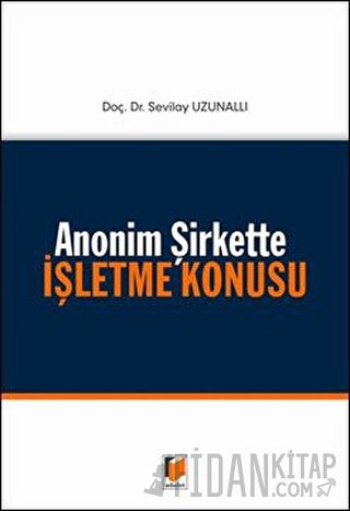 Anonim Şirkette İşletme Konusu Sevilay Uzunallı