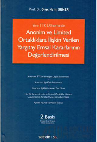Anonim ve Limited Ortaklıklara İlişkin Verilen Yargıtay Emsal Kararlarının Değerlendirilmesi (Ciltli)