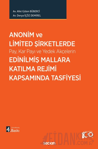Anonim ve Limited Şirketlerde Pay, Kar Payı ve Yedek Akçelerin Edinilmiş Mallara Katılma Rejimi Kapsamında Tasfiyesi (Ciltli)