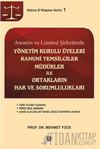 Anonim ve Limited Şirketlerde Yönetim Kurulu Üyeleri Kanuni Temsilciler, Müdürler İle Ortakların Hak ve Sorumlulukları