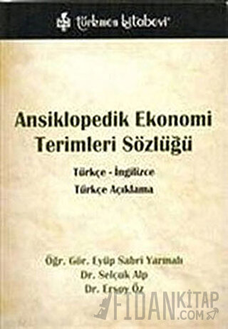 Ansiklopedik Ekonomi Terimleri Sözlüğü / Türkçe - İngilizce