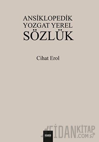 Ansiklopedik Yozgat Yerel Sözlük Cihat Erol